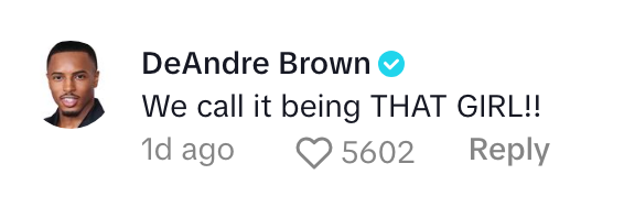 Social media comment by DeAndre Brown: &quot;We call it being THAT GIRL!!&quot; with 5602 likes