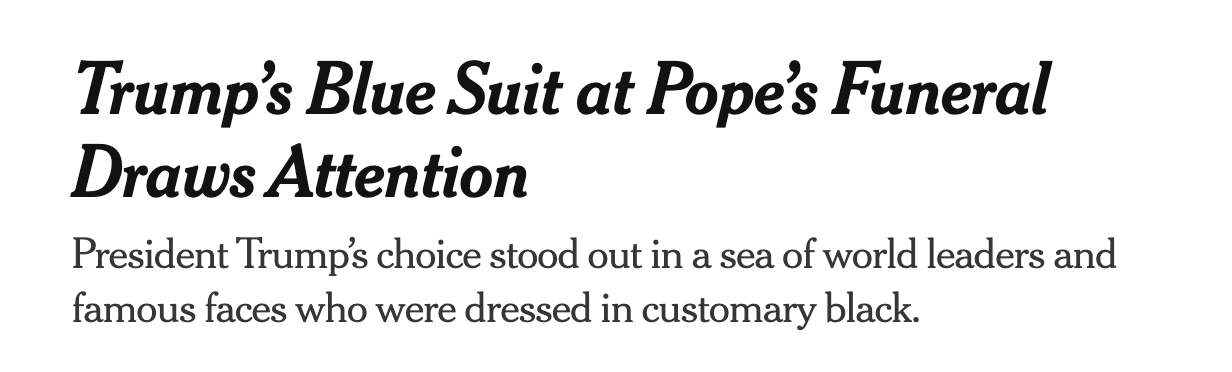 Headline about Trump's suit choice at Pope's funeral, noting the blue suit amid traditionally black attire of global leaders