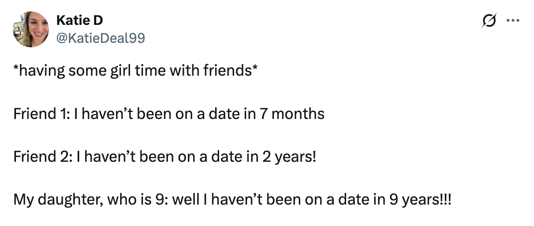 A humorous tweet about a 9-year-old girl remarking she hasn't dated in 9 years, in response to friends discussing their dating lives