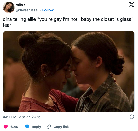 Ellie and Dina touching foreheads while dancing, with a tweet reading, "dina telling ellie 'you're gay I'm not' baby the closet is glass i fear"