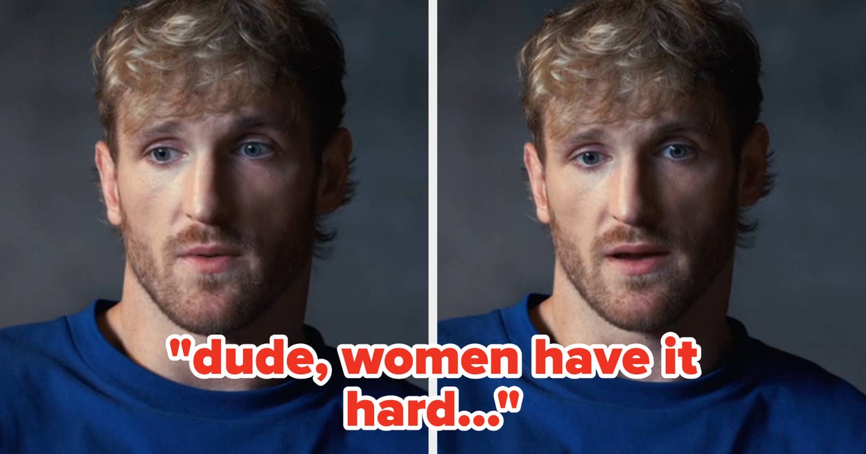 Logan Paul Suggested It's "Woke" To Say "Women Have It Hard," And People Are Losing It