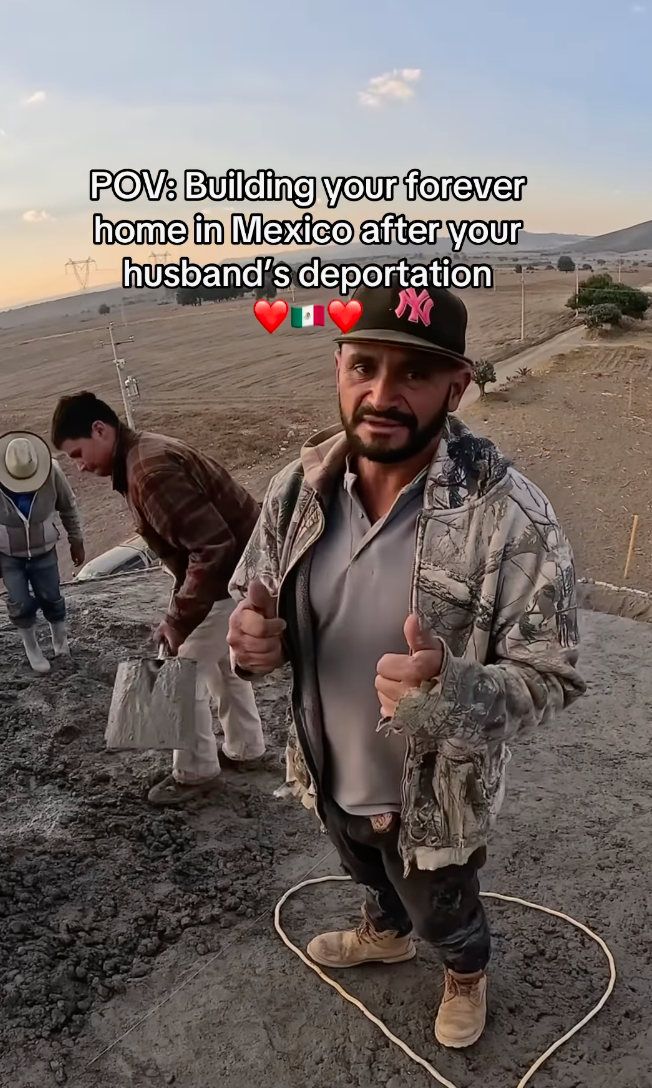 Man standing on construction site giving thumbs up while others work. Text reads: "POV: Building your forever home in Mexico after your husband's deportation."