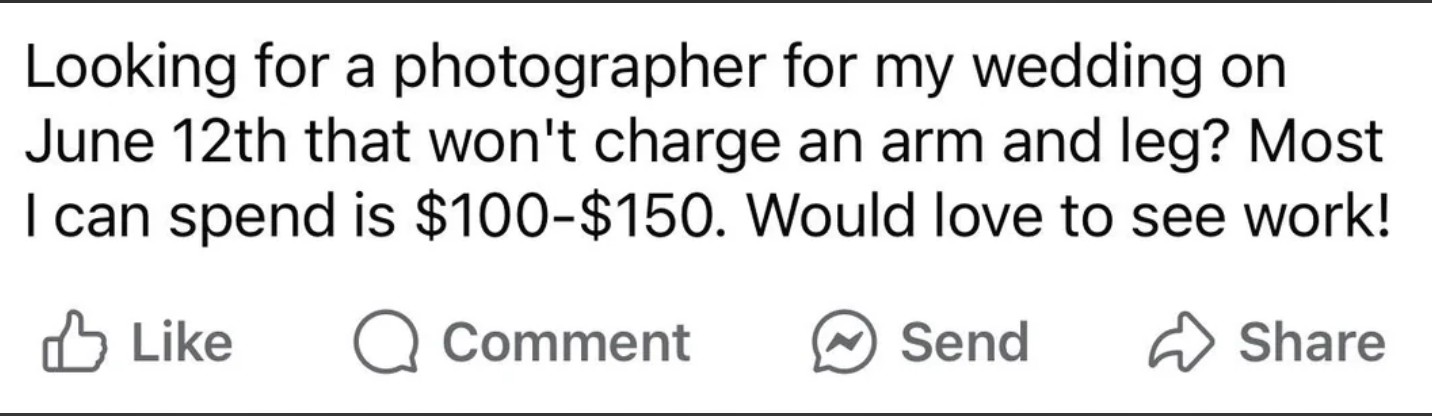 Person seeking affordable wedding photographer for June 12th, with a budget of $100-$150, asks to see photographer's work