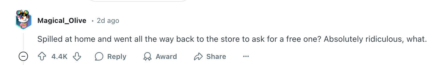 Comment about returning to a store for a free replacement after spilling something at home