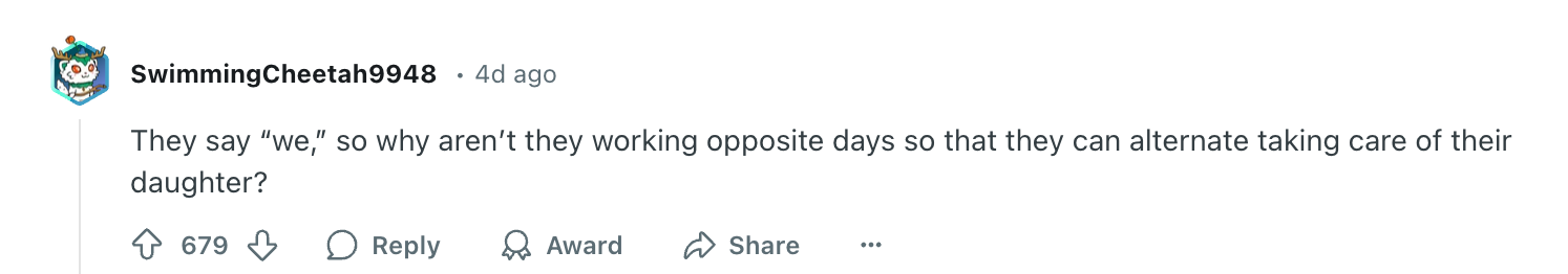 Comment questioning why &quot;we&quot; aren't working alternate days for childcare