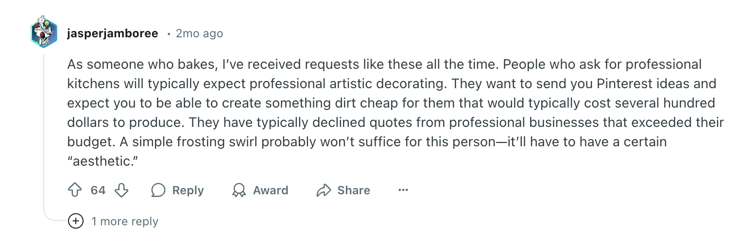 Comment discussing unrealistic expectations people have for affordable yet professional baking requests