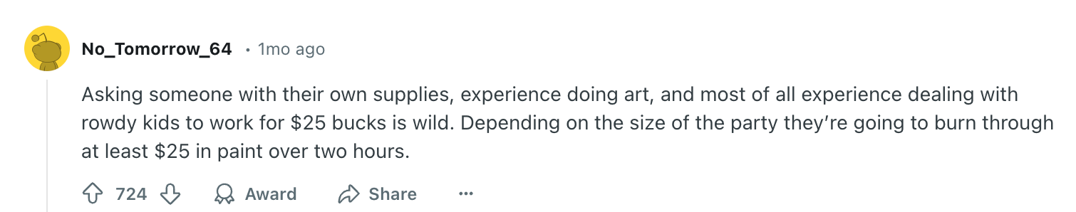 Comment discusses the unrealistic expectation of hiring an experienced artist for kids' parties at $25, noting paint costs over two hours