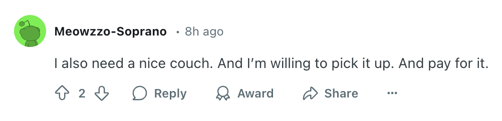 Online comment: &quot;I also need a nice couch. And I'm willing to pick it up. And pay for it.&quot;