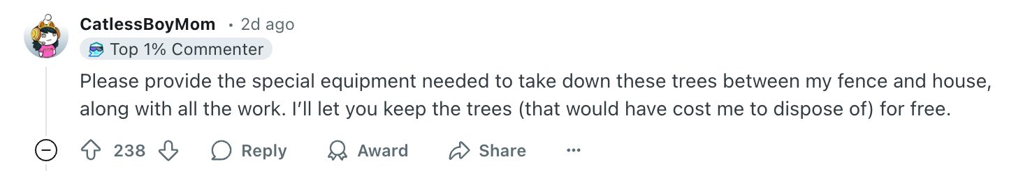 Reddit comment suggesting a deal: remove trees for free equipment rental and tree disposal