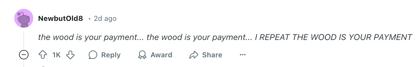 Reddit comment repeating &quot;the wood is your payment&quot; multiple times, with user interactions