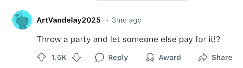 Comment from user suggests throwing a party at someone else's expense, liked by 1.5K users