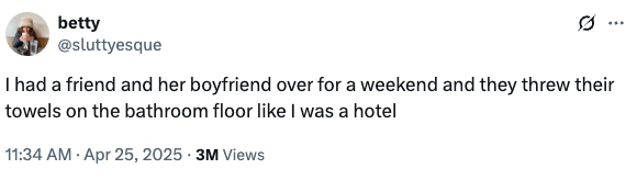 Tweet about a friend and her boyfriend leaving towels on the floor as if staying in a hotel