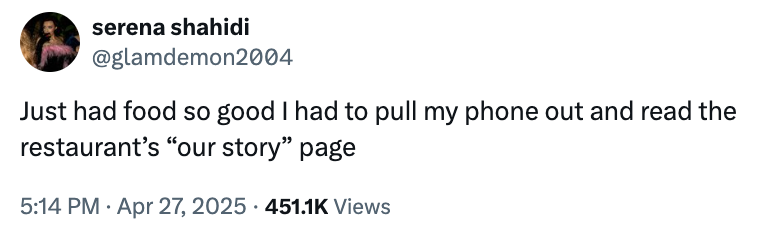 Tweet by serena shahidi: &quot;Just had food so good I had to pull my phone out and read the restaurant’s 'our story' page.&quot;