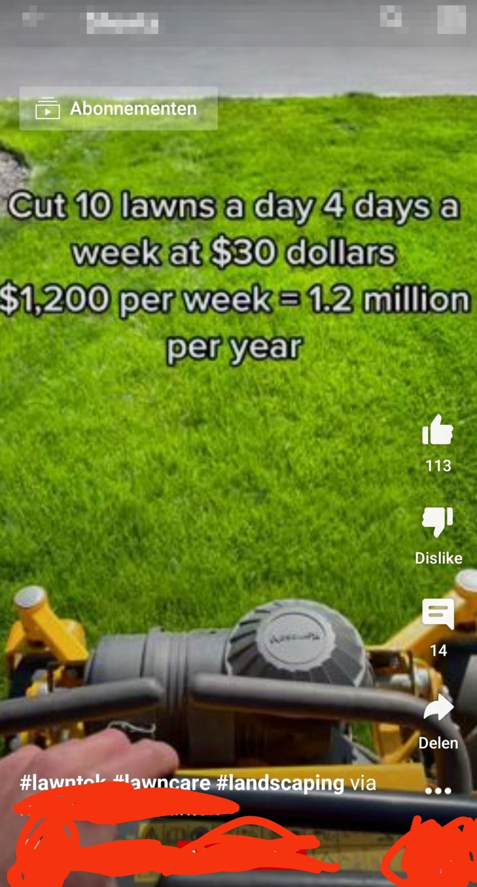 Text on image: "Cut 10 lawns a day, 4 days a week at $30 each. $1,200 per week = 1.2 million per year."