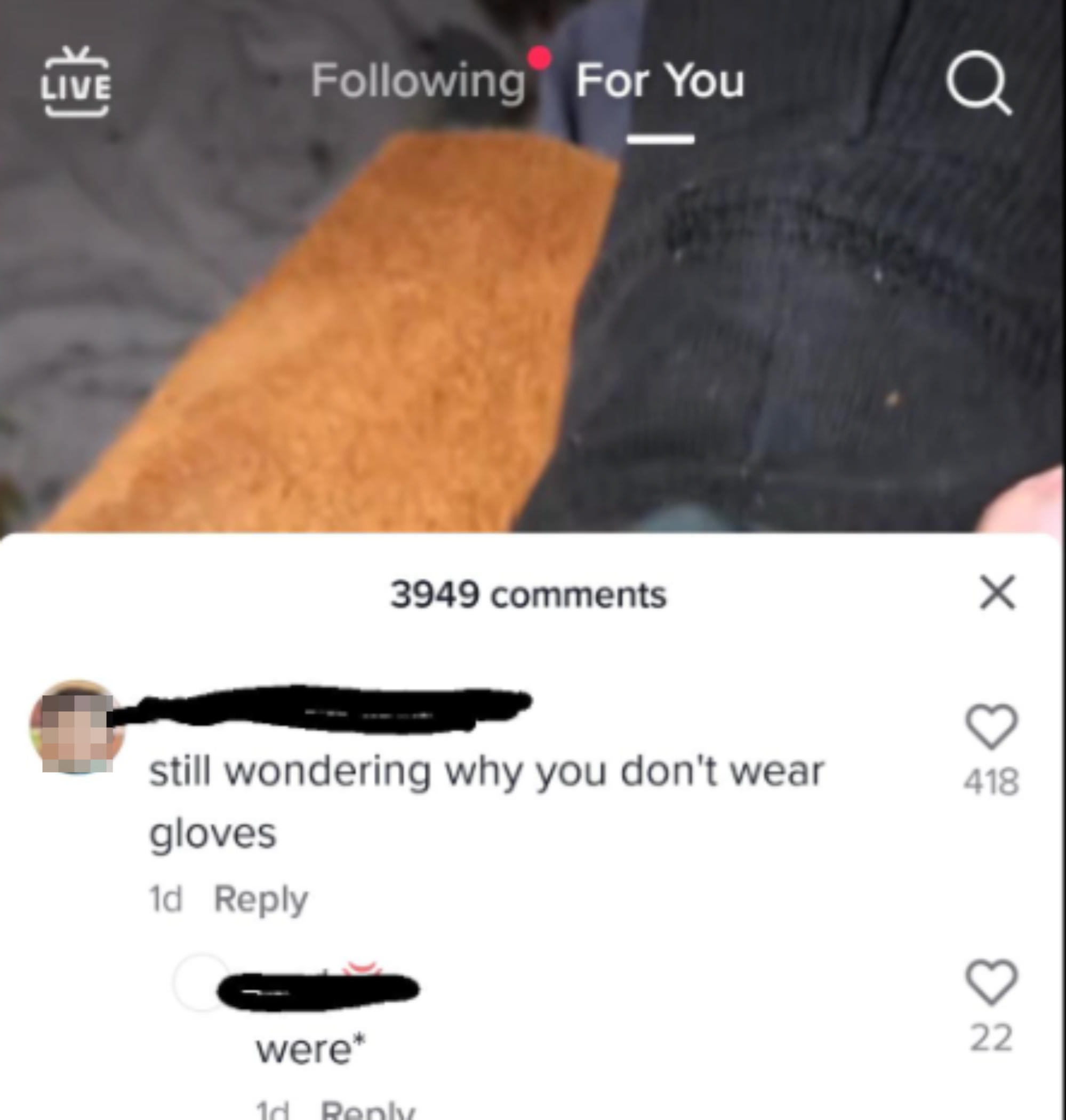 A screenshot of a TikTok video comment reads: "still wondering why you don't wear gloves," with a reply correcting "were*"