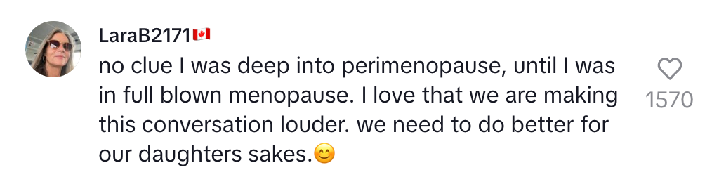 Comment about experiencing perimenopause unnoticed until menopause and advocating for better awareness for future generations
