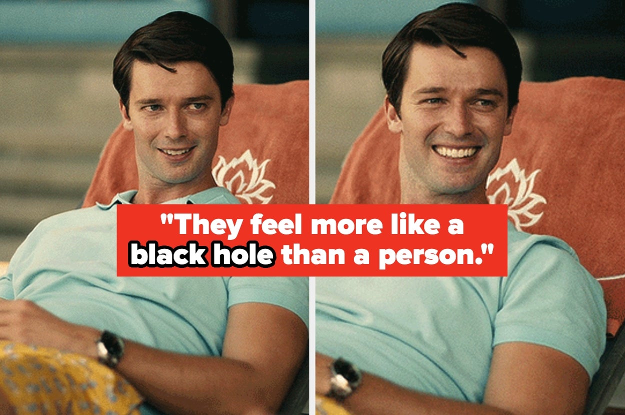 Man in light shirt sits and smiles; text overlay reads, "They feel more like a black hole than a person."