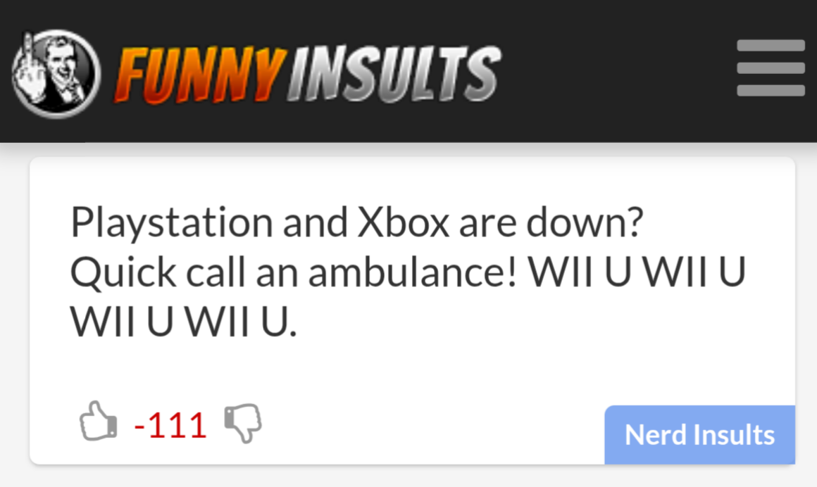 Text meme: "Playstation and Xbox are down? Quick call an ambulance! WII U WII U WII U WII U WII U." Labeled as Nerd Insults