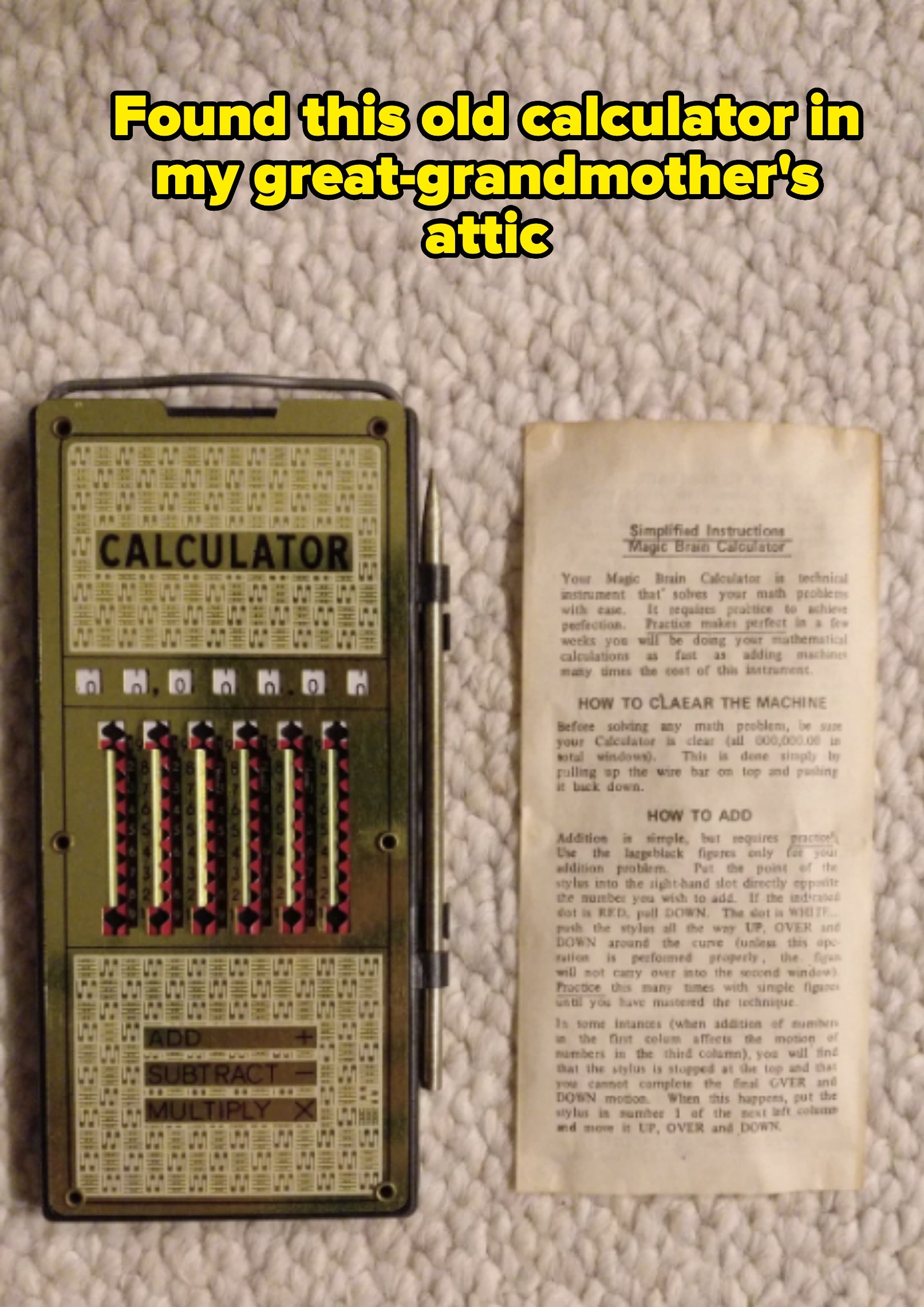 A vintage manual calculator with sliders and an attached stylus is shown next to a detailed instruction sheet. Caption: "Found this old calculator in my great-grandmother's attic"