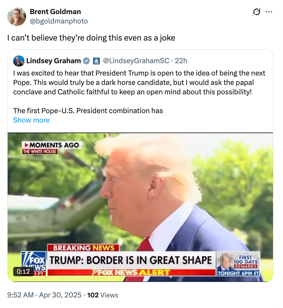 Tweet with a photo of a news alert that reads: "Trump: Border Is in Great Shape" with Lindsey Graham's tweet about President Trump as a potential pope candidate