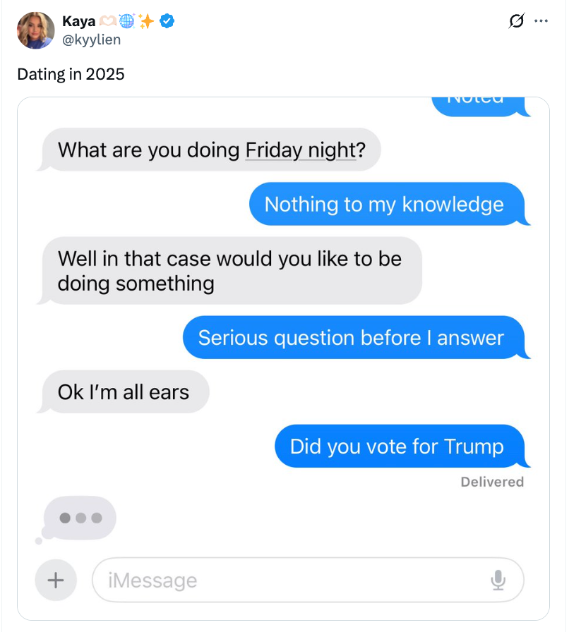 Text conversation about dating in 2025. One person asks about plans, then asks, "Did you vote for Trump?"