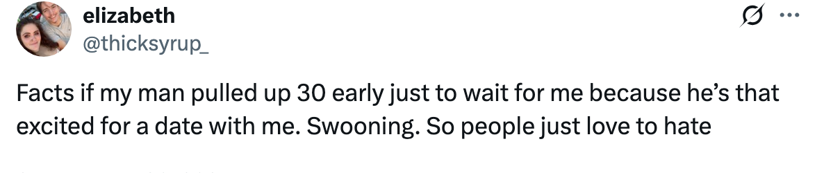 Tweet by @thicksyrup_ about a partner showing up early for a date, expressing excitement and addressing haters