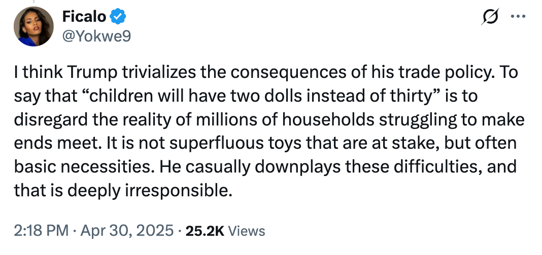 I think Trump trivializes the consequences of his trade policy. It is not superfluous toys that are at stake, but often basic necessities. He casually downplays these difficulties, and that is deeply irresponsible
