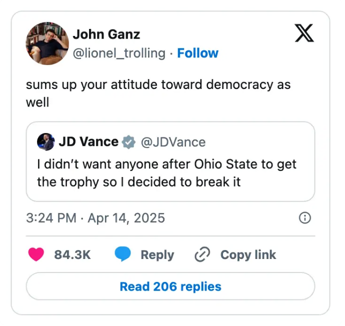 Tweet by John Ganz captioning JD Vance's tweet: &quot;I didn’t want anyone after Ohio State to get the trophy so I decided to break it.&quot;