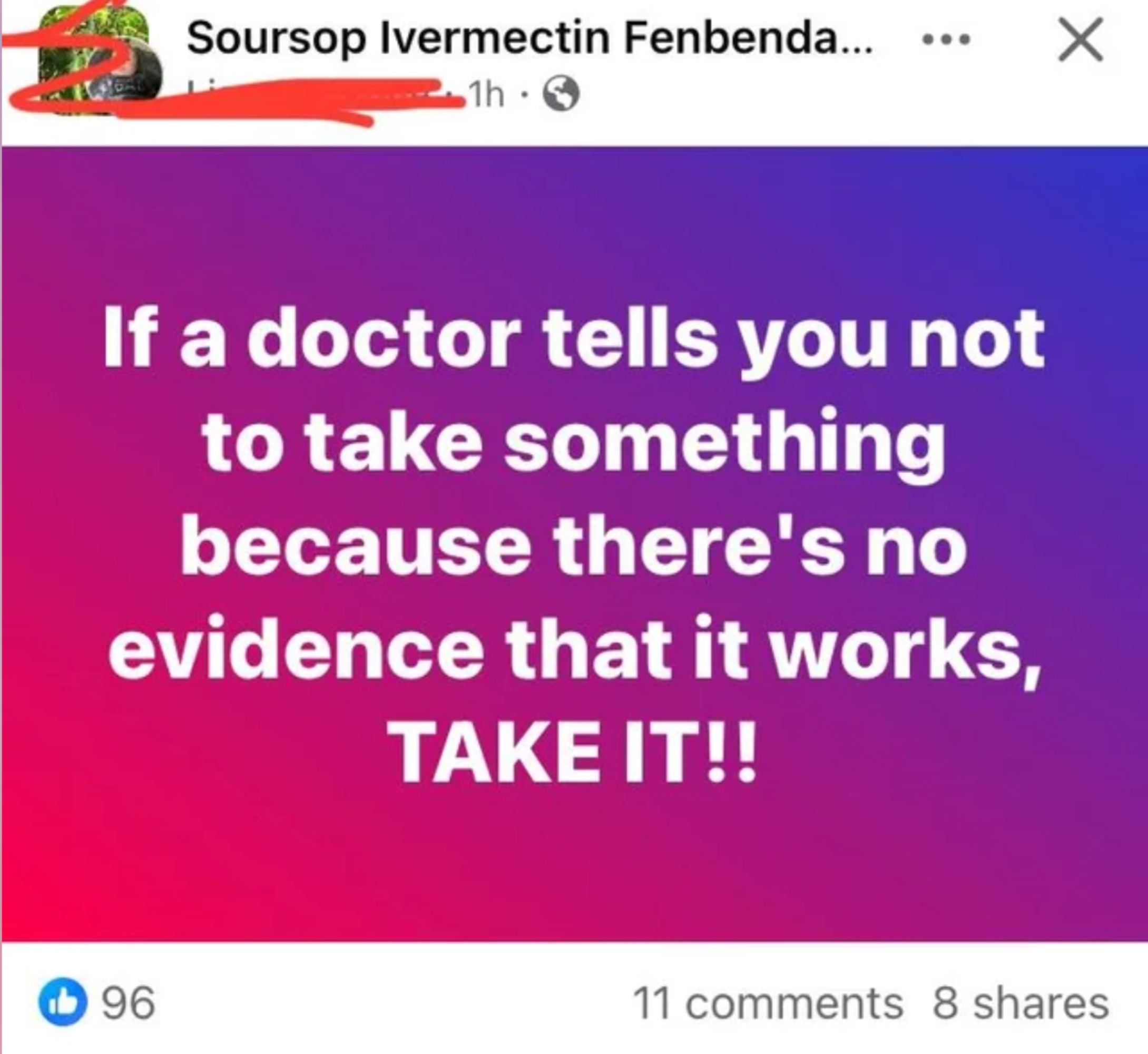 Social media post with bold text saying: &quot;If a doctor tells you not to take something because there's no evidence that it works, TAKE IT!!&quot;