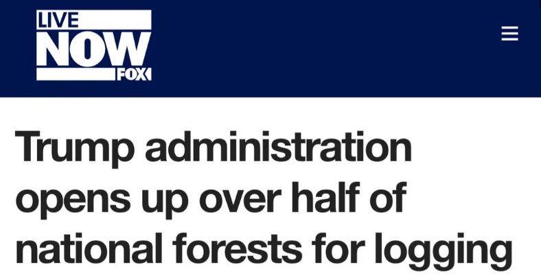 Fox News headline: Trump administration opens over half of national forests to logging