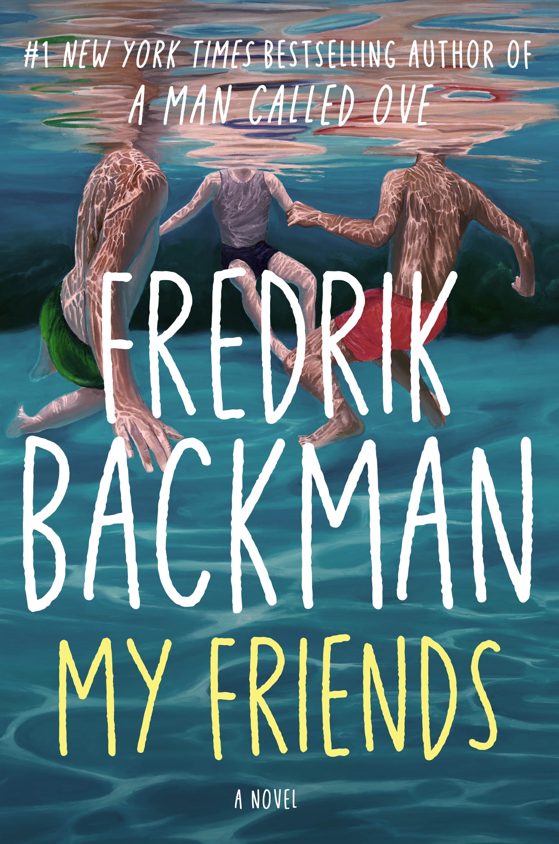 Cover of Fredrik Backman's novel "My Friends" with three people holding hands in water, above text highlights previous bestseller "A Man Called Ove."