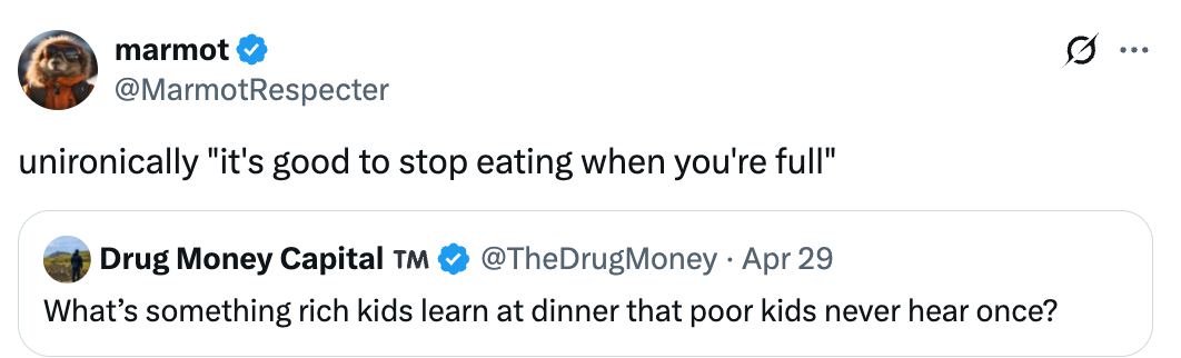 Tweet about advice often given to wealthy kids: &quot;It's good to stop eating when you're full.&quot;