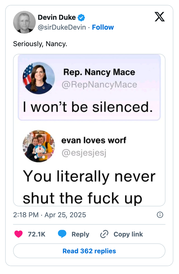 Screenshot of a tweet by @sirDukeDevin showing Rep. Nancy Mace saying &quot;I won't be silenced.&quot; and a reply saying &quot;You literally never shut the [expletive] up.&quot;