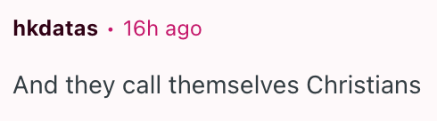 Comment stating, “And they call themselves Christians,” posted 16 hours ago by user hkdatas