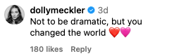 Instagram comment saying, "Not to be dramatic, but you changed the world," followed by heart emojis