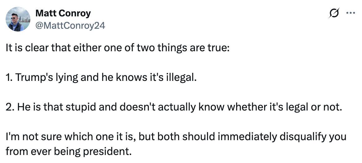 Summary: The text argues that Trump either knowingly lies or is unaware of the legality of his actions, both of which should disqualify him from presidency