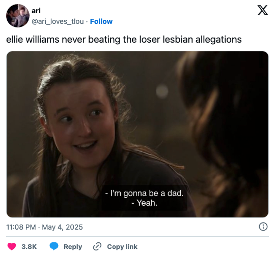 Ellie says, "I'm gonna be a dad" with a caption reading, "Ellie Williams never beating the loser lesbian allegations"