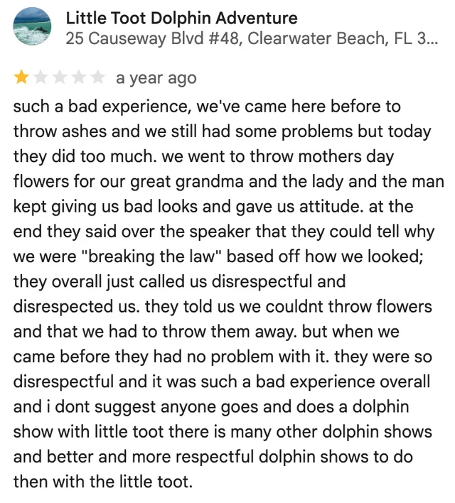 Review of Little Toot Dolphin Adventure: Customer had a bad experience where crew wouldn&#x27;t let them throw flowers in the water. They note in the past they&#x27;ve thrown ashes in