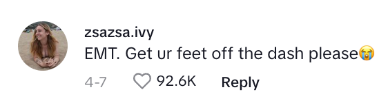 Comment by zsazsa.ivy: "EMT. Get ur feet off the dash please" with an emoji, 92.6K likes