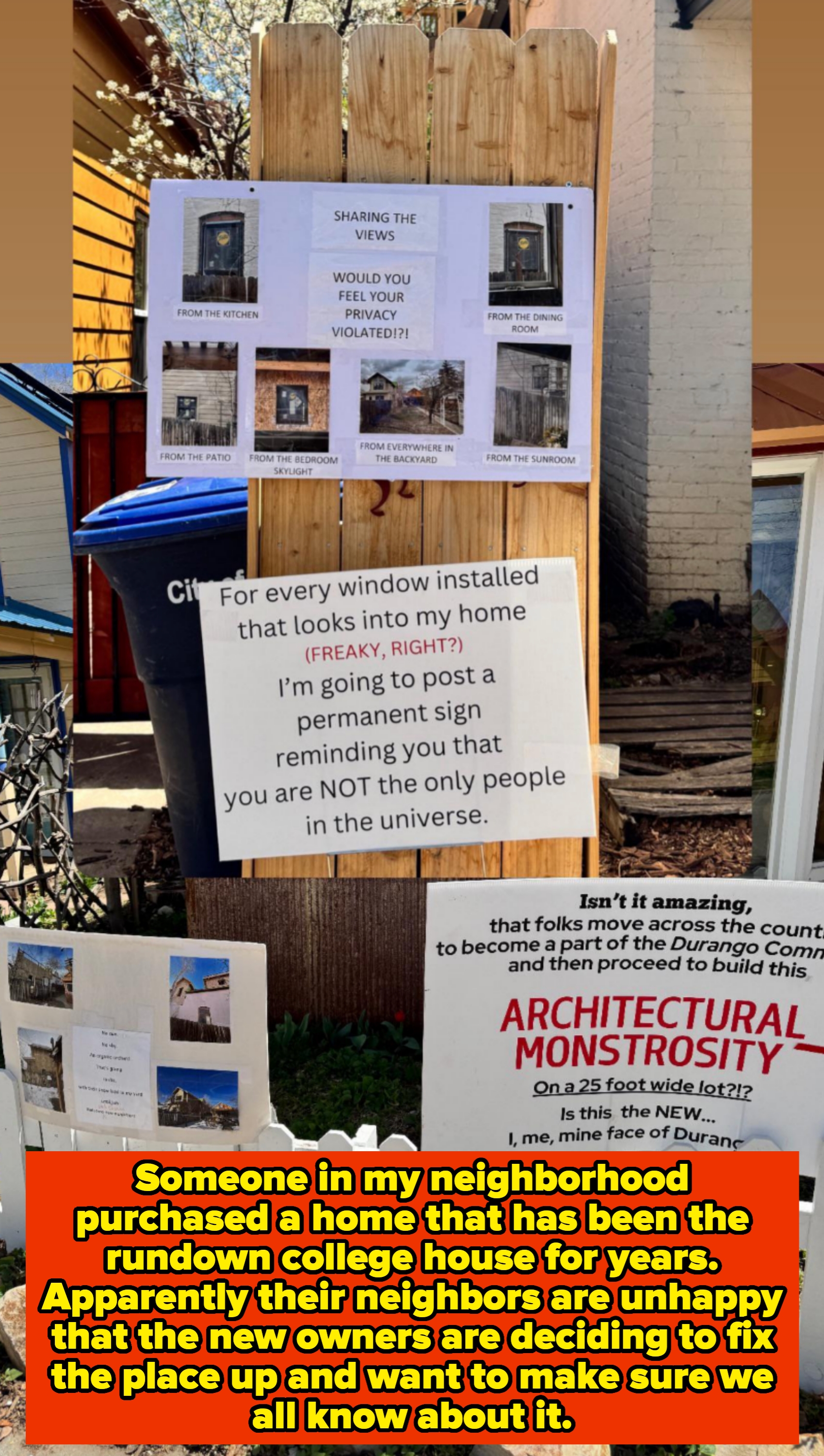 Signs protesting a new construction, critiquing its design and impact on privacy. Caption notes signs are from an unhappy neighbor