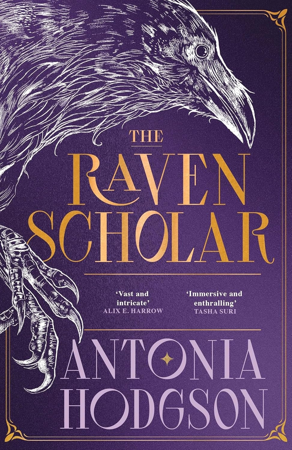 Book cover of "The Raven Scholar" by Antonia Hodgson, featuring an illustrated raven and quotes praising it as "vast" and "enthralling."