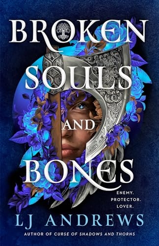 Book cover for "Broken Souls and Bones" by LJ Andrews. A person's face partly obscured by armor and surrounded by blue flowers. Subtext: "Enemy. Protector. Lover."