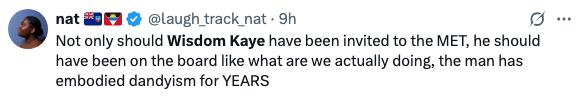 Tweet praising Wisdom Kaye's fashion style, suggesting he should have been invited to the MET Gala and board for embodying dandyism for years