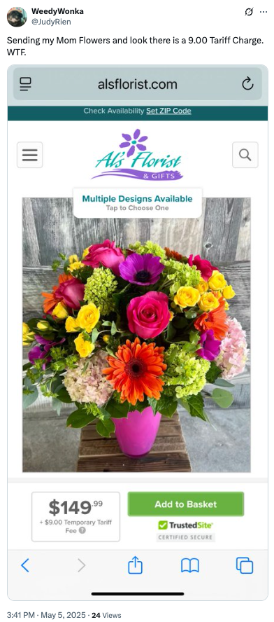 Florist website screenshot showing a $149.99 bouquet with an additional $9 tariff charge. Header: "Sending my Mom Flowers and look there is a 9.00 Tariff Charge. WTF."