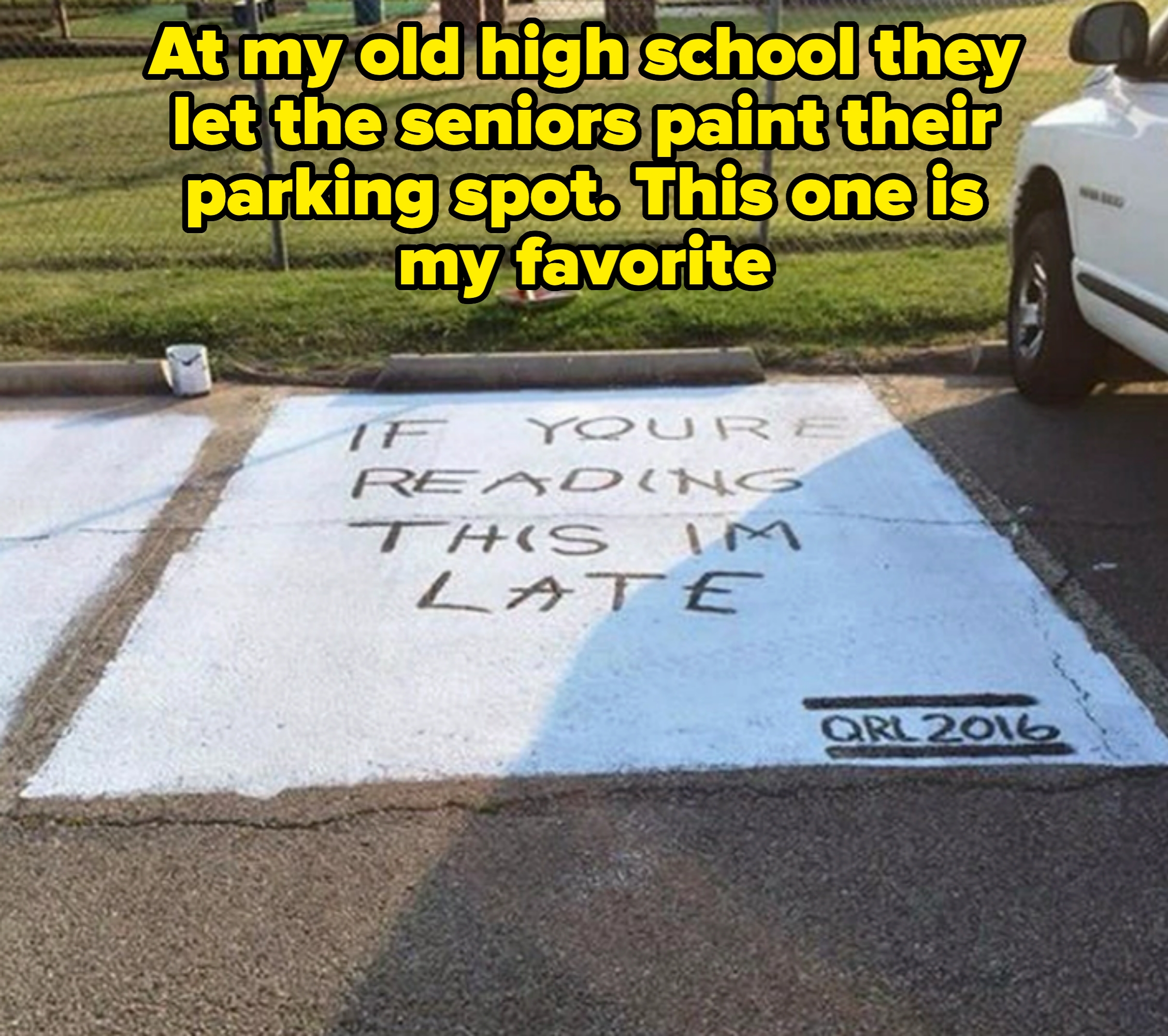 A parking spot with "If you're reading this I'm late" painted on it, in the style of the Drake album cover for "If You're Reading This It's Too Late." Caption: "At my old high school they let the seniors paint their parking spot. This one is my favorite"