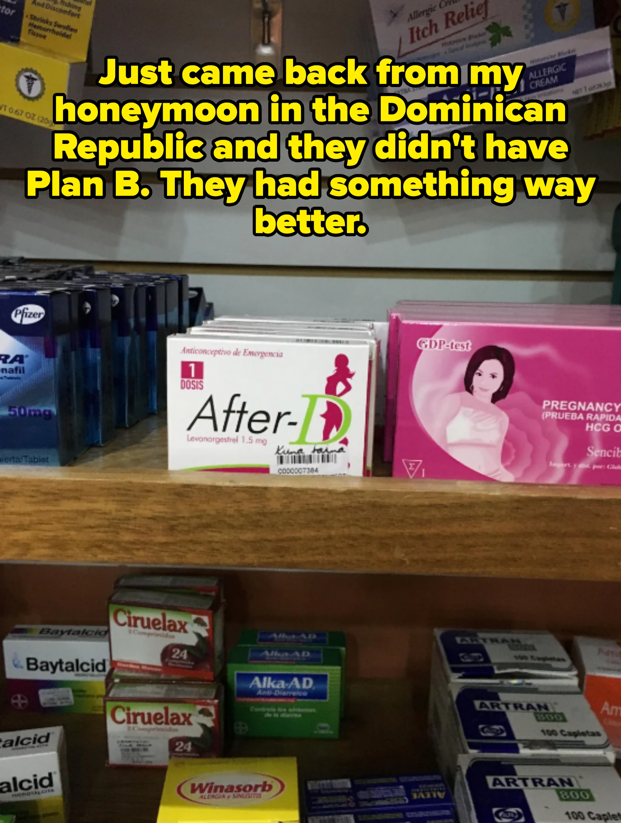 Medication box labeled "After-D" captioned, "Just came back from my honeymoon in the Dominican Republic and they didn't have Plan B. They had something way better"
