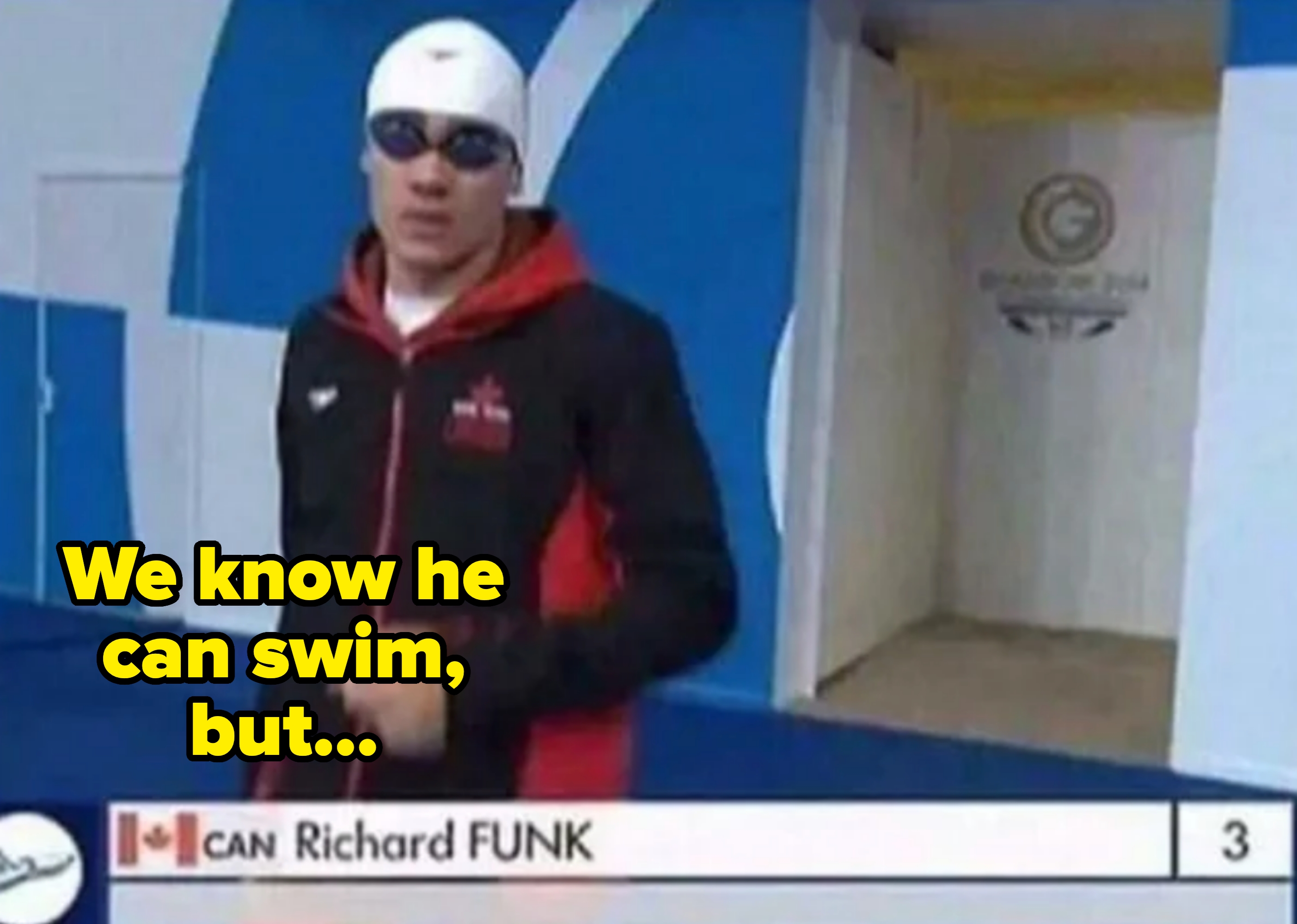 Swimmer wearing a branded tracksuit, swim cap, and goggles. "Richard Funk" and "CAN" (for Canada) are displayed, indicating it's at a swimming event. However, it appears to read "can Richard Funk?" Caption: "We know he can swim, but…"