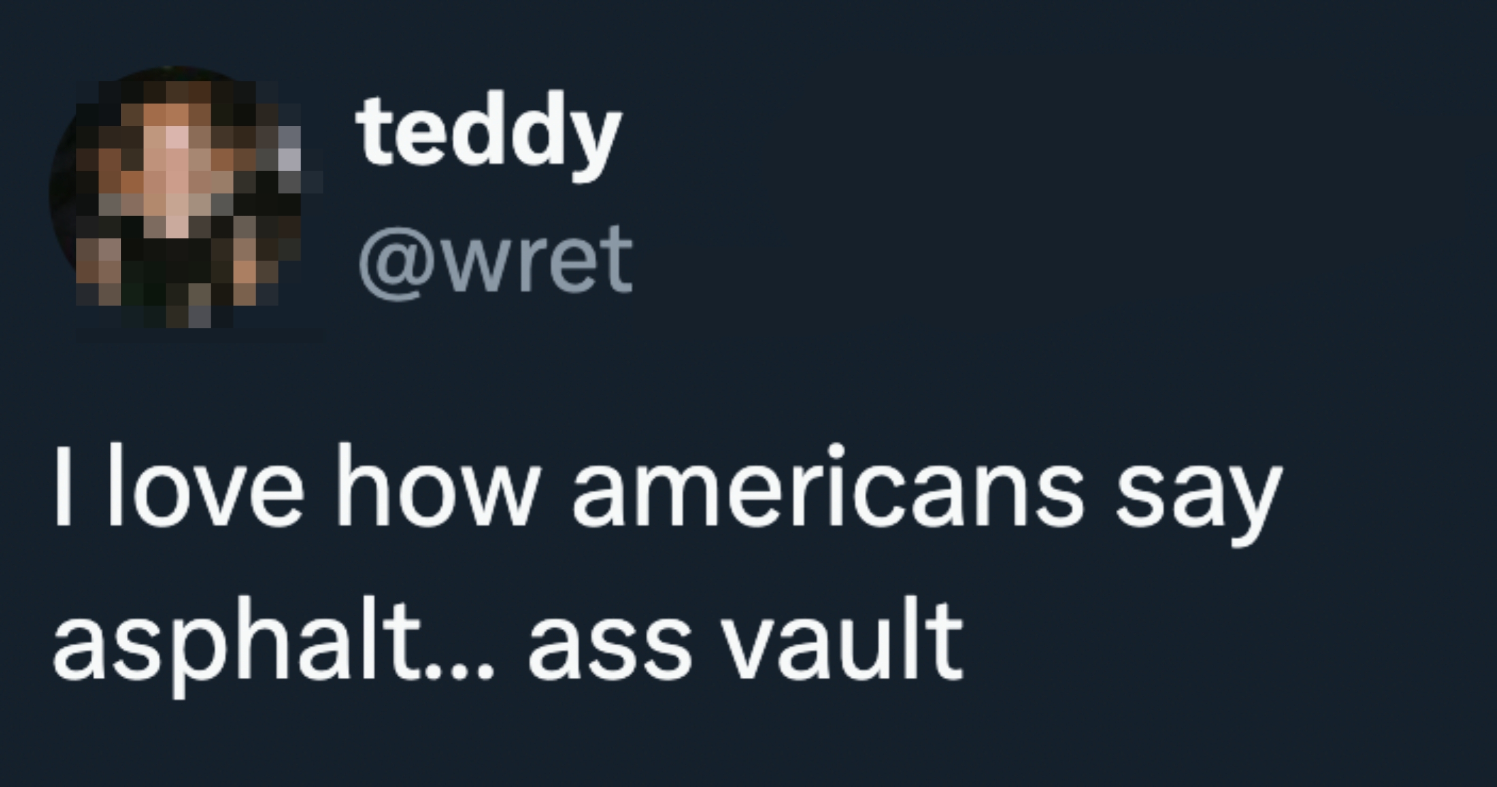 Social media post with a humorous remark about how Americans pronounce "asphalt" as "ass vault."