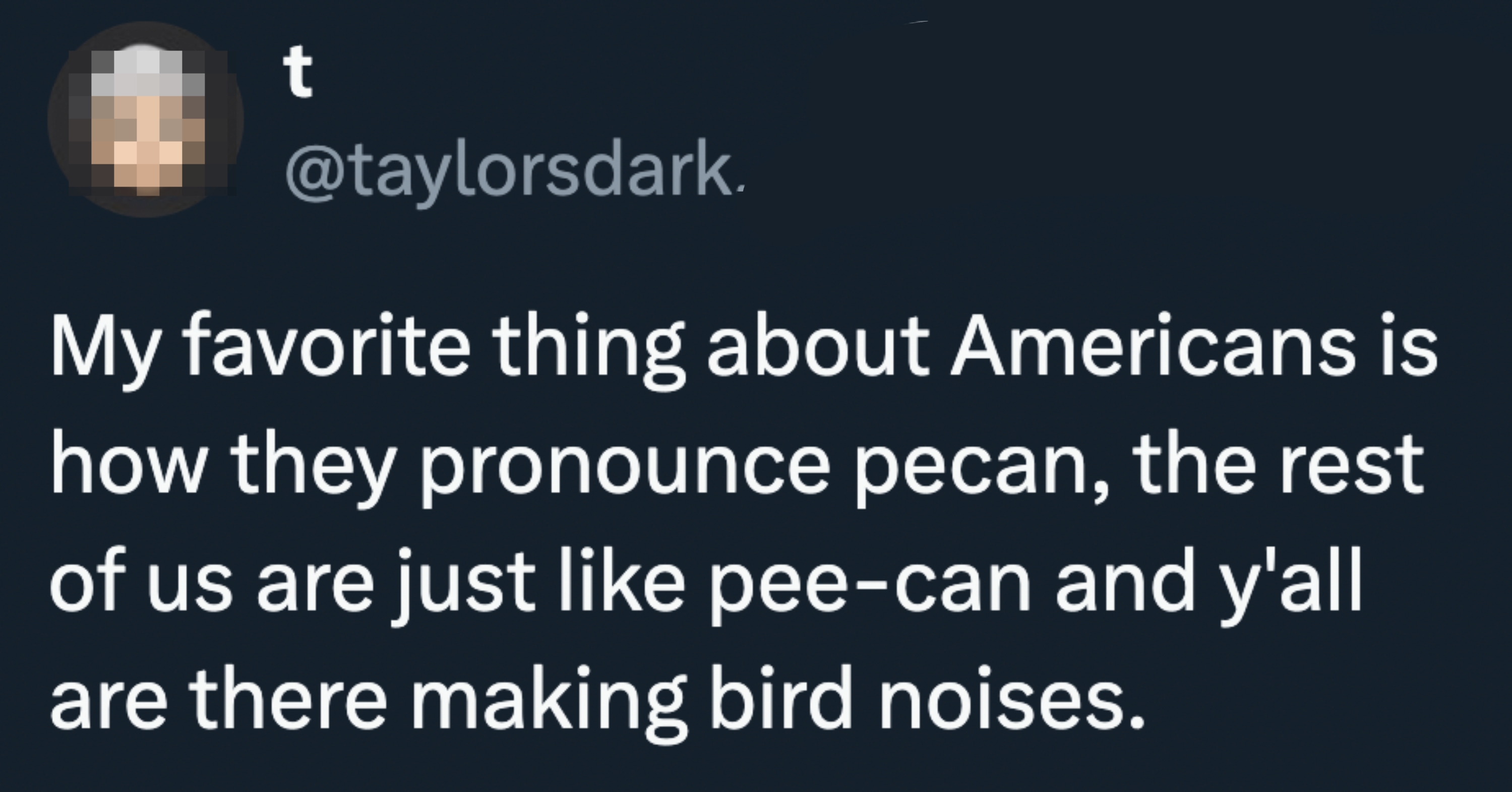 Tweet about Americans pronouncing "pecan" uniquely, humorously described as making bird noises