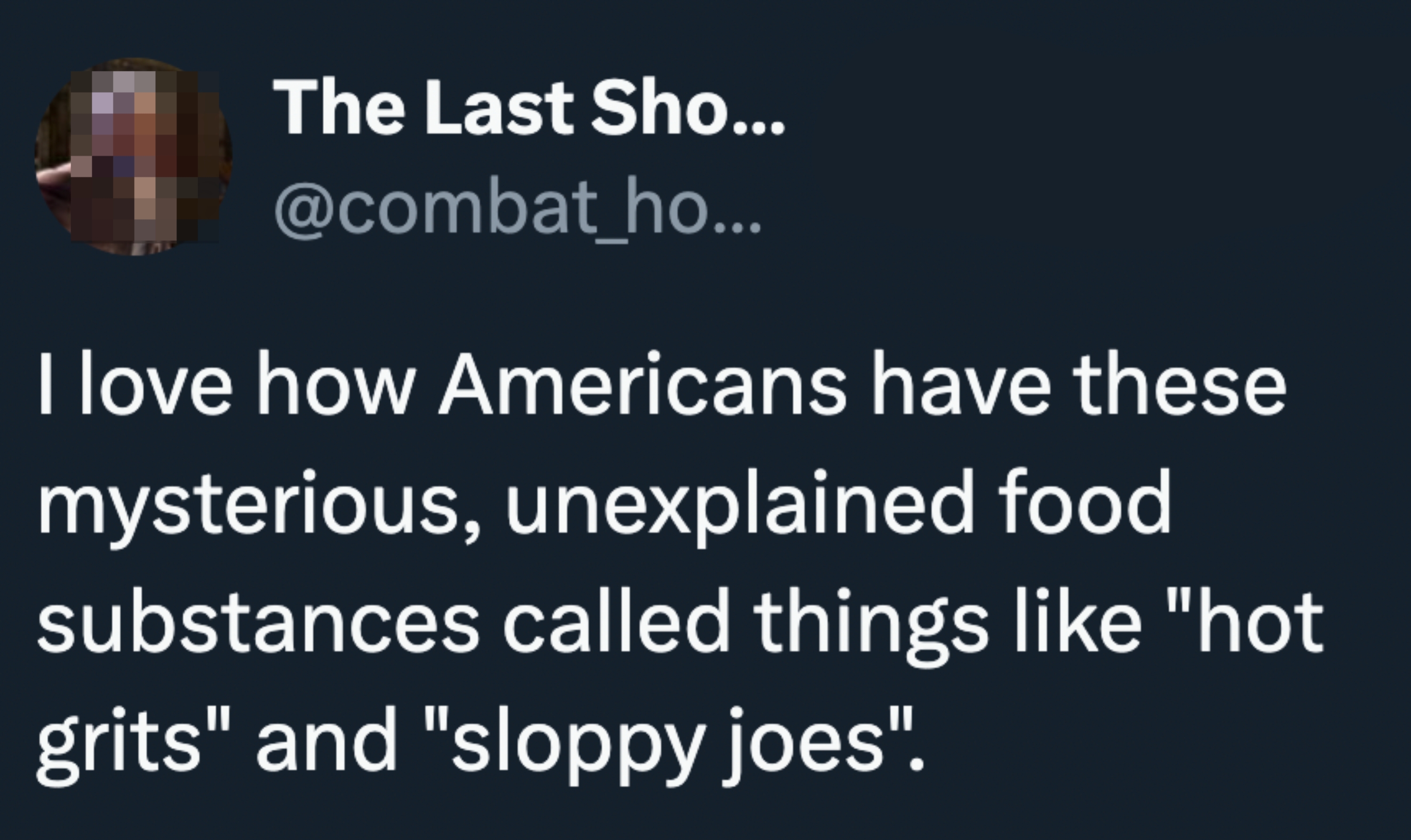 Tweet humorously mentions mysterious American foods named "hot grits" and "sloppy joes."